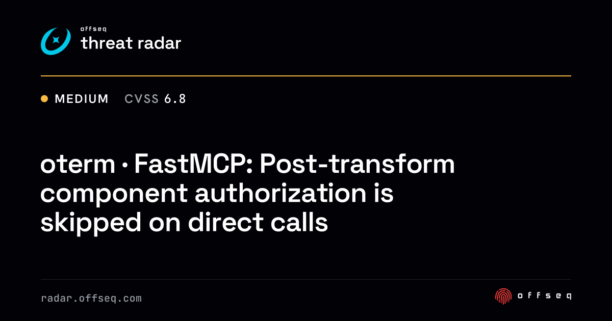 oterm · FastMCP: Post-transform component authorization is skipped ...