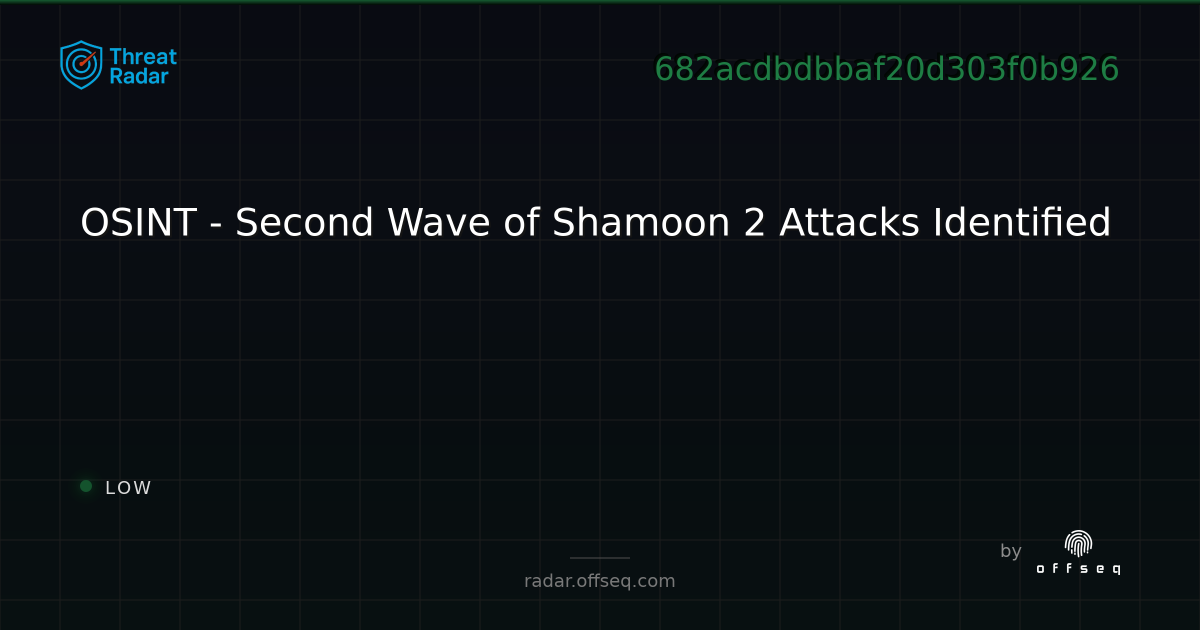 OSINT - Second Wave of Shamoon 2 Attacks Identified - Live Threat ...
