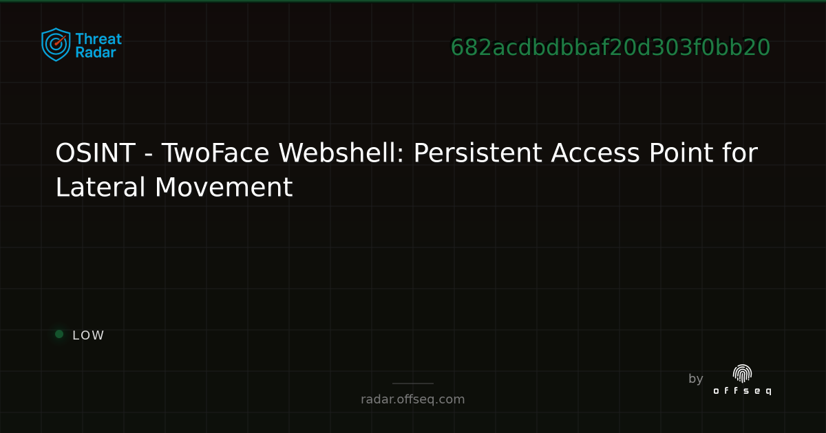 OSINT - TwoFace Webshell: Persistent Access Point for Lateral Movement ...