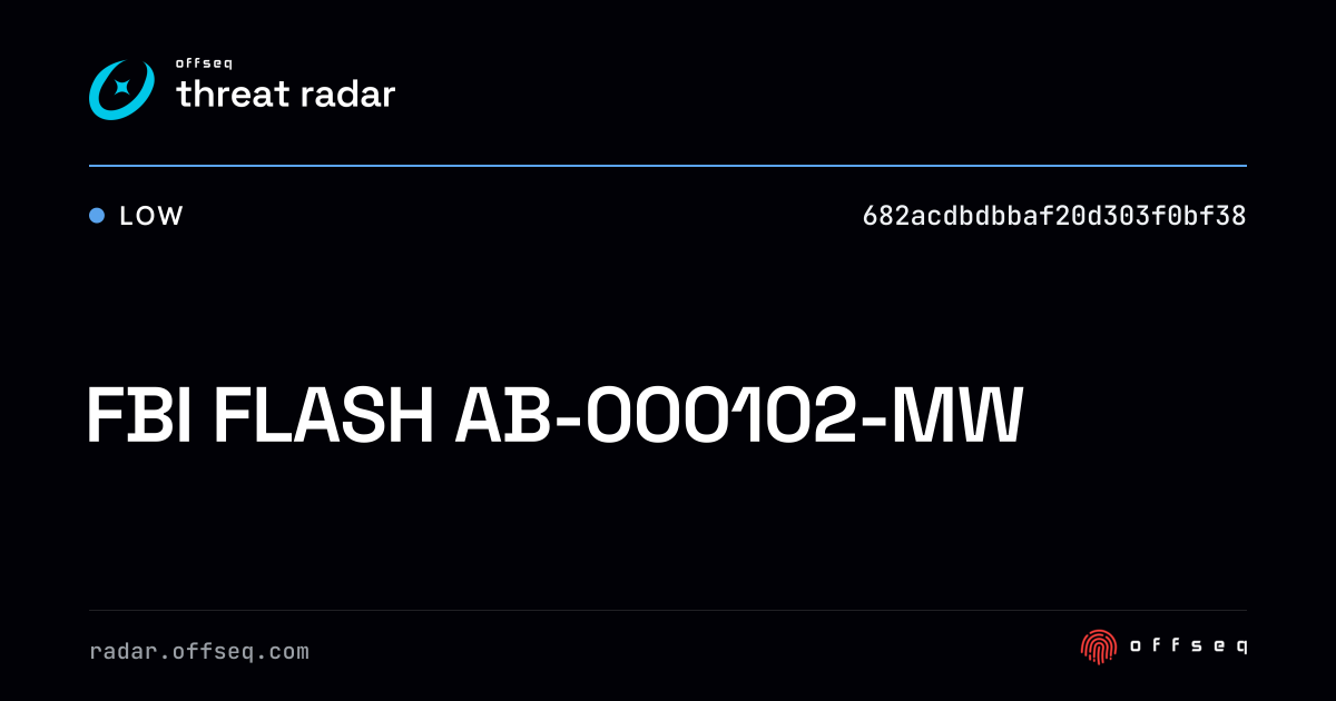 FBI FLASH AB-000102-MW - Live Threat Intelligence - Threat Radar ...
