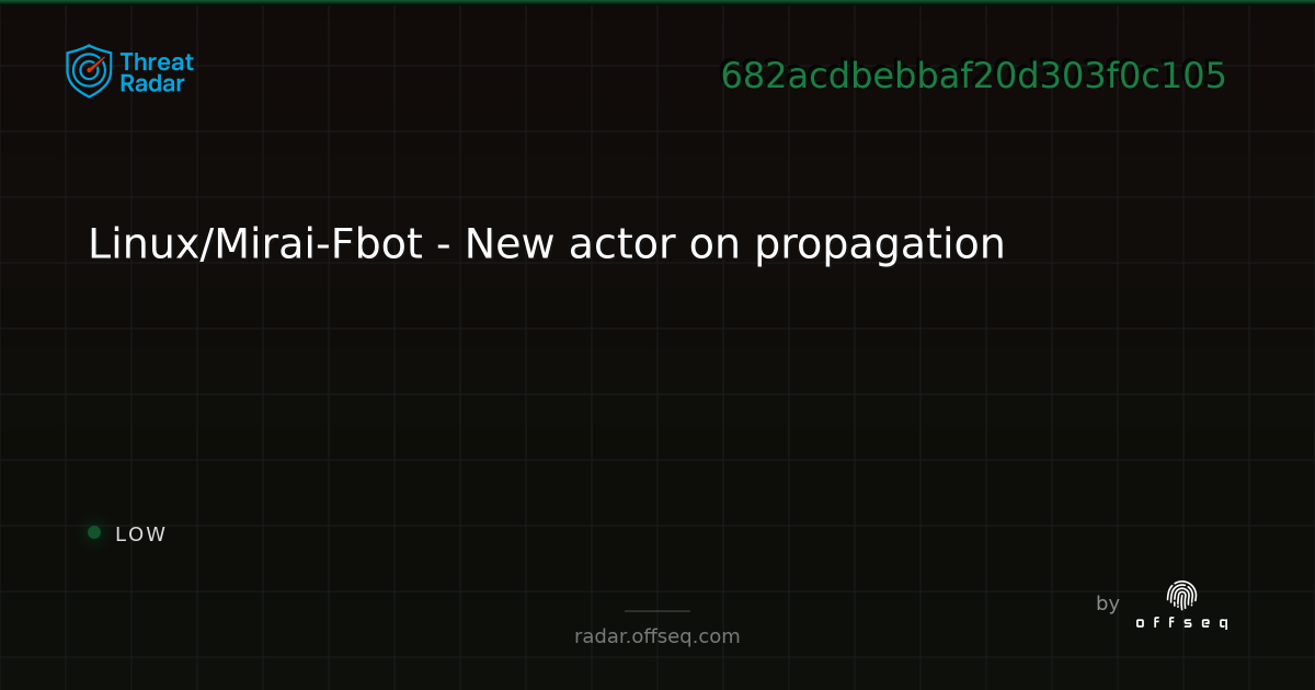 Linux/Mirai-Fbot - New actor on propagation - Live Threat Intelligence ...