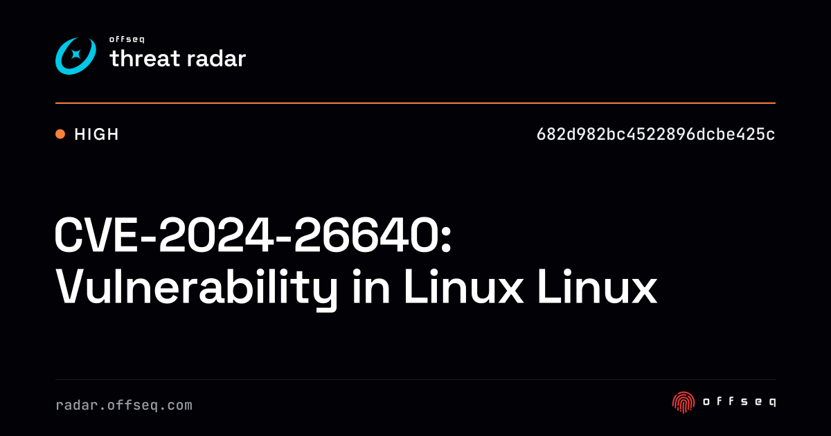 CVE-2024-26640: Vulnerability in Linux Linux - Live Threat Intelligence ...