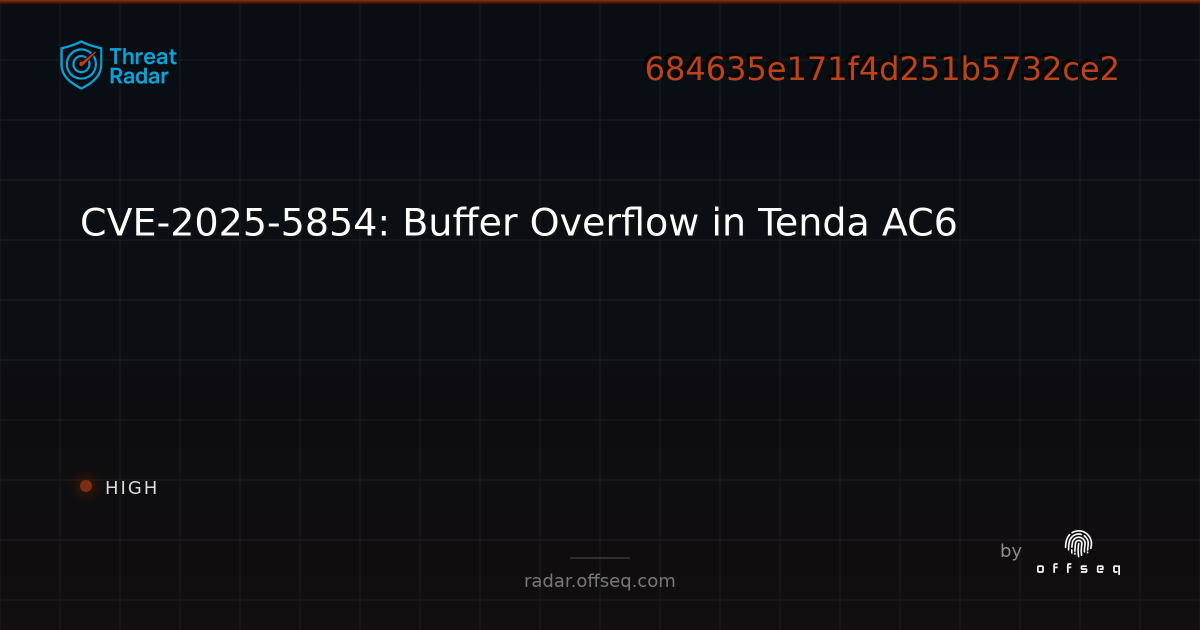 CVE-2025-5854: Buffer Overflow in Tenda AC6 | Threat Radar