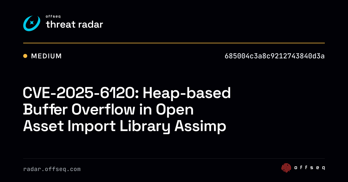 CVE-2025-6120: Heap-based Buffer Overflow in Open Asset Import Library ...