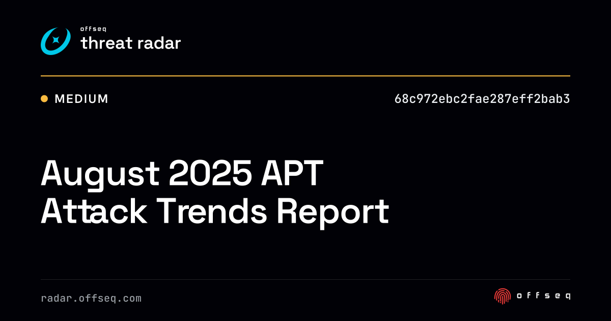 August 2025 APT Attack Trends Report - Live Threat Intelligence ...