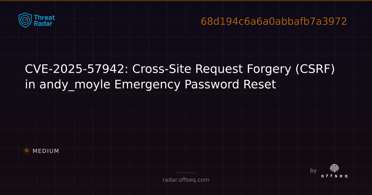 CVE-2025-57942: CWE-352 Cross-Site Request Forgery (CSRF) in andy_moyle ...