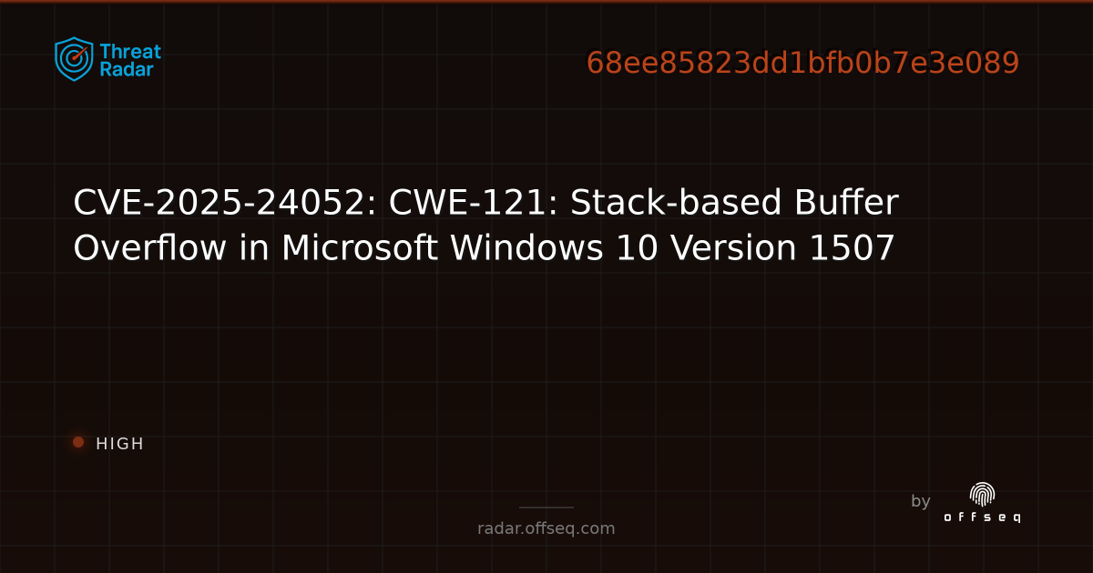 CVE-2025-24052: CWE-121: Stack-based Buffer Overflow in Microsoft ...