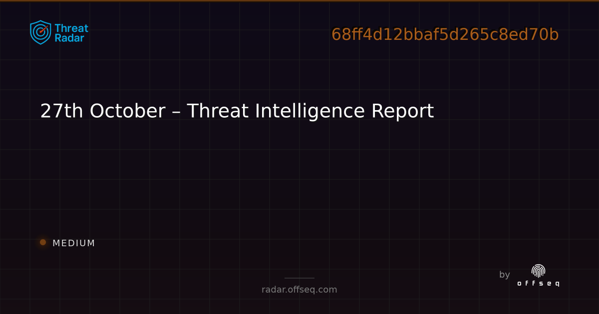 27th October – Threat Intelligence Report - Live Threat Intelligence ...