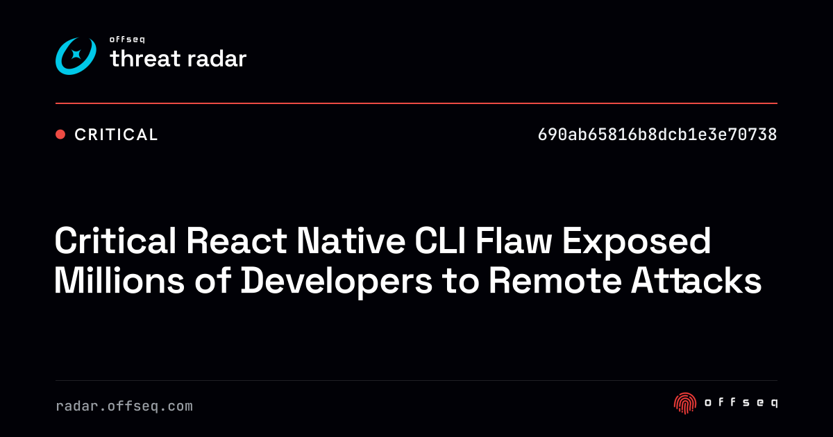 Critical React Native CLI Flaw Exposed Millions of Developers to Remote ...