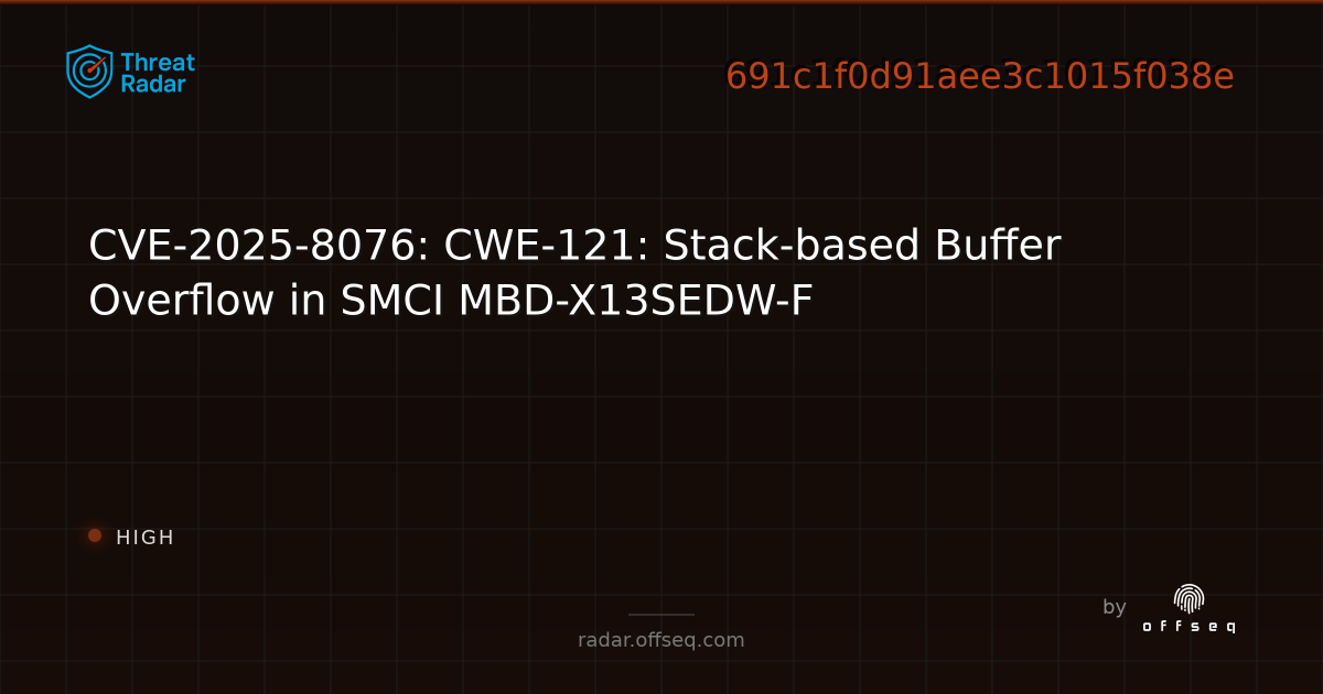 CVE-2025-8076: CWE-121: Stack-based Buffer Overflow in SMCI MBD-X13SEDW ...