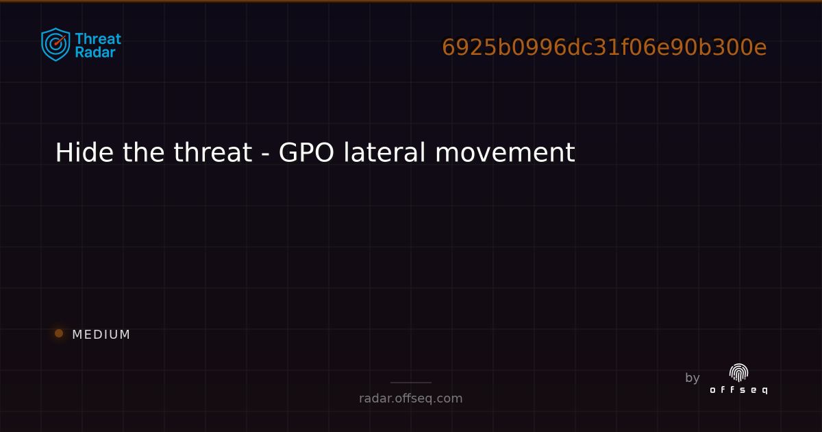 Hide the threat - GPO lateral movement - Live Threat Intelligence ...