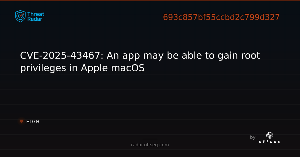 CVE-2025-43467: An app may be able to gain root privileges in Apple ...