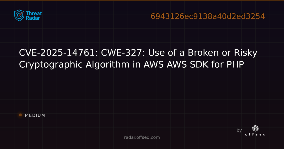 CVE-2025-14761: CWE-327: Use of a Broken or Risky Cryptographic ...