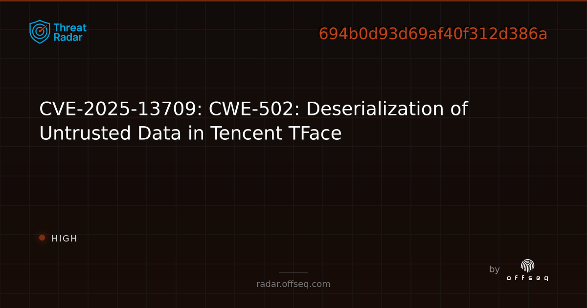 CVE-2025-13709: CWE-502: Deserialization of Untrusted Data in Tencent ...
