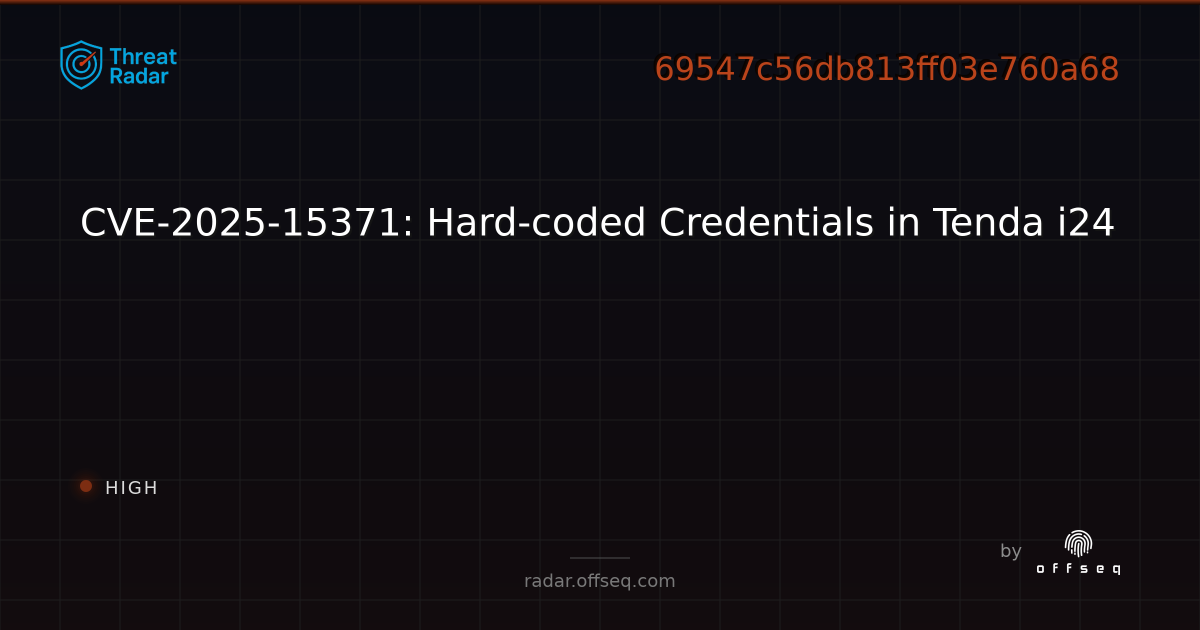 CVE-2025-15371: Hard-coded Credentials in Tenda i24 - Live Threat ...