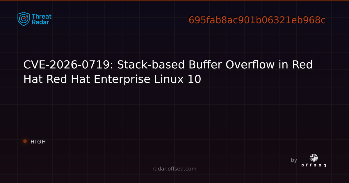 CVE-2026-0719: Stack-based Buffer Overflow in Red Hat Red Hat ...