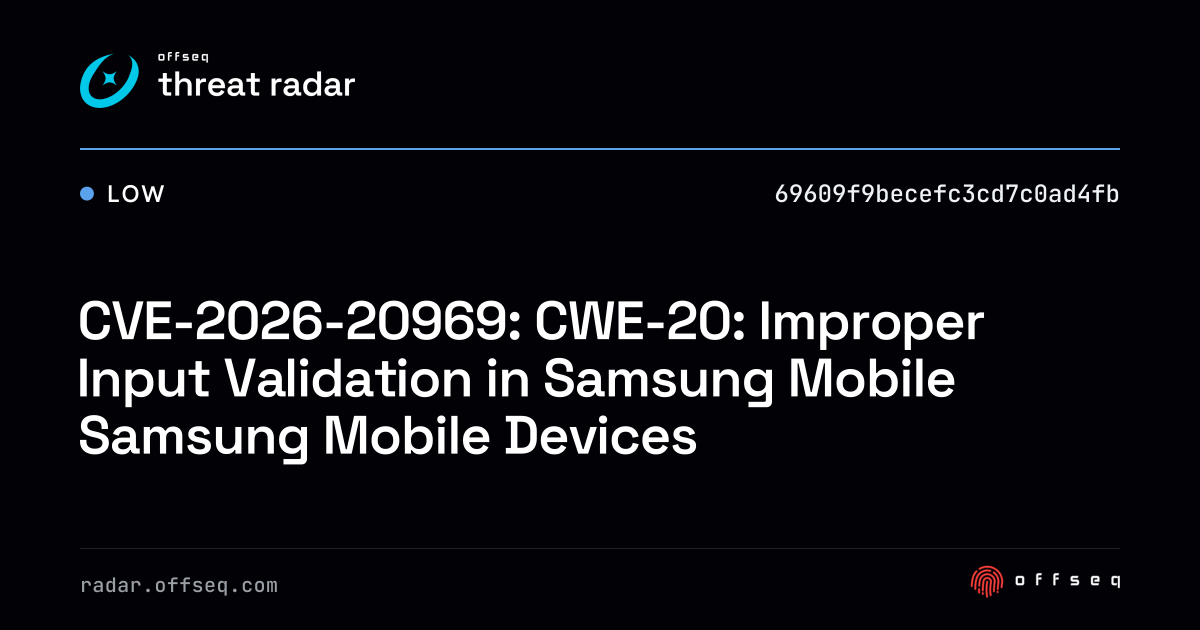 CVE-2026-20969: CWE-20: Improper Input Validation in Samsung Mobile ...