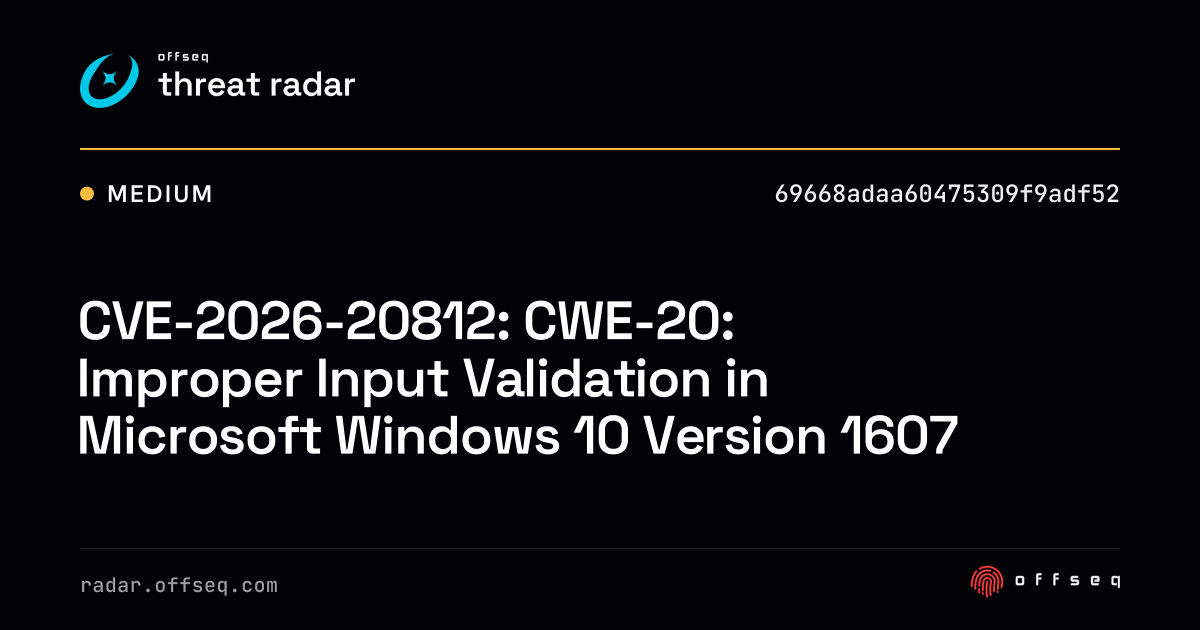 CVE-2026-20812: CWE-20: Improper Input Validation in Microsoft Windows ...