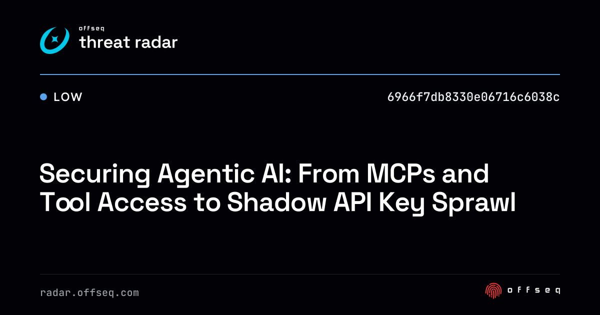 Securing Agentic AI: From MCPs and Tool Access to Shadow API Key Sprawl ...