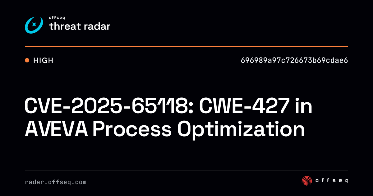 CVE-2025-65118: CWE-427 in AVEVA Process Optimization - Live Threat ...