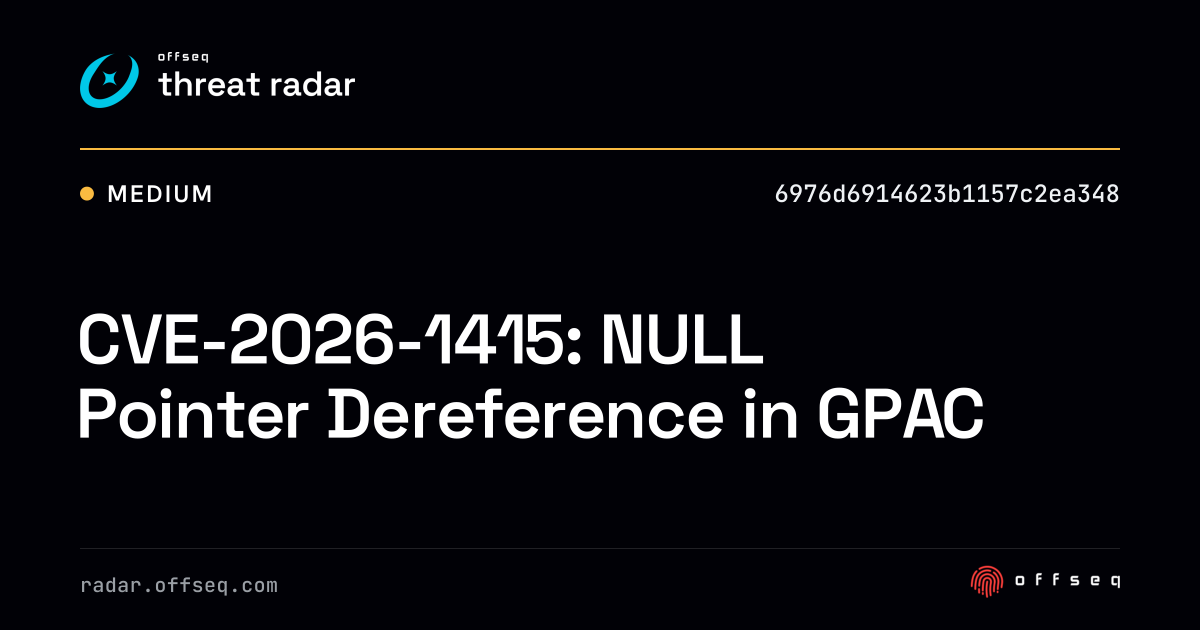 CVE-2026-1415: NULL Pointer Dereference in GPAC - Live Threat ...