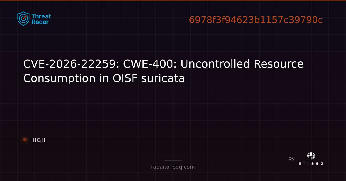 CVE-2026-22259: CWE-400: Uncontrolled Resource Consumption in OISF ...