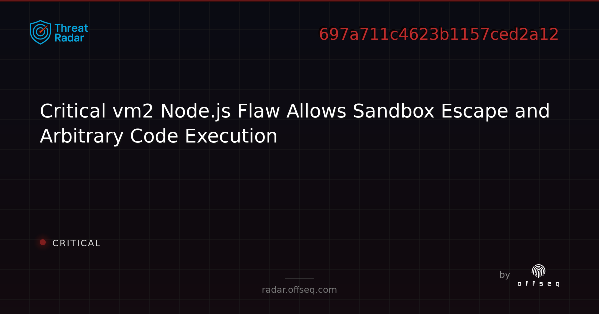 Critical vm2 Node.js Flaw Allows Sandbox Escape and Arbitrary Code ...