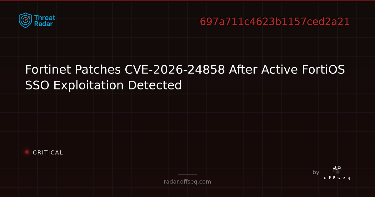 Fortinet Patches CVE-2026-24858 After Active FortiOS SSO Exploitation ...
