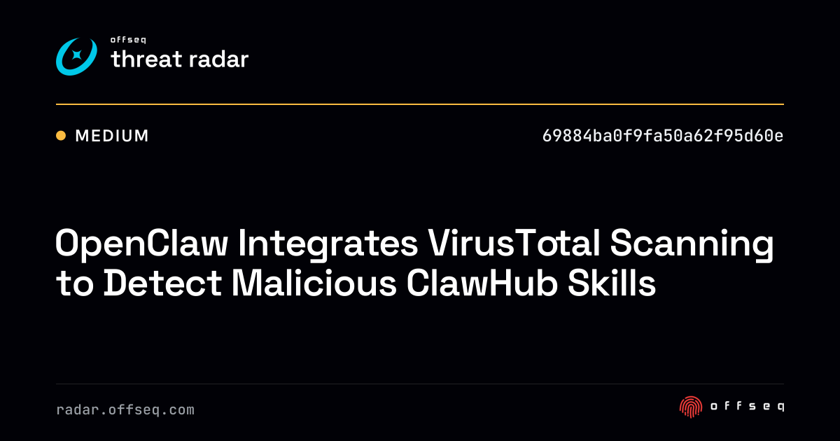 OpenClaw Integrates VirusTotal Scanning to Detect Malicious ClawHub ...