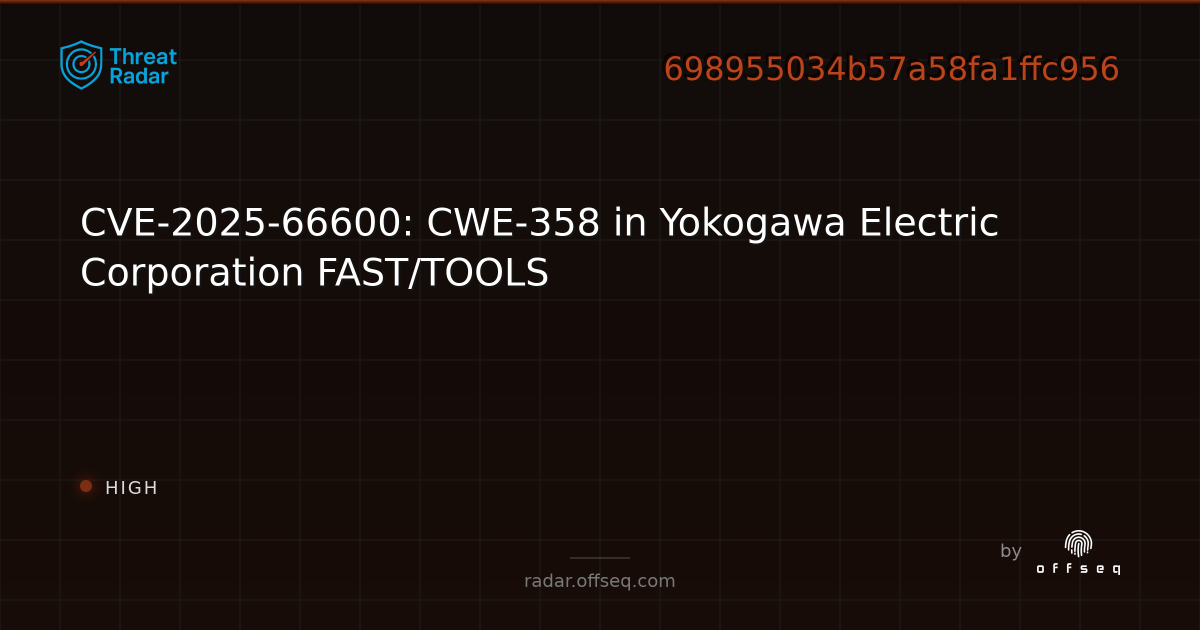 CVE-2025-66600: CWE-358 in Yokogawa Electric Corporation FAST/TOOLS ...