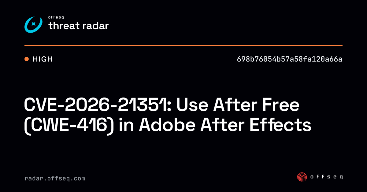 CVE-2026-21351: Use After Free (CWE-416) in Adobe After Effects - Live ...