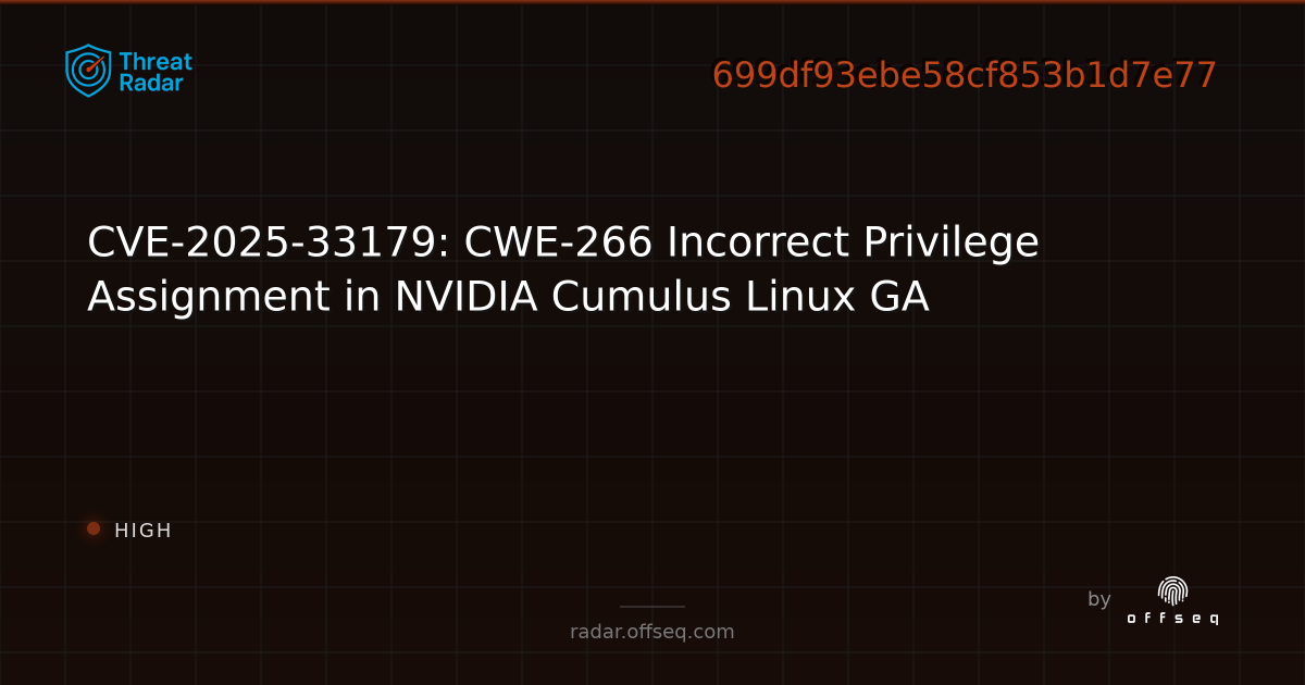 CVE-2025-33179: CWE-266 Incorrect Privilege Assignment in NVIDIA ...