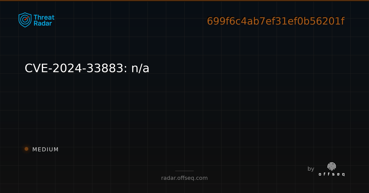 CVE-2024-33883: n/a | Threat Radar