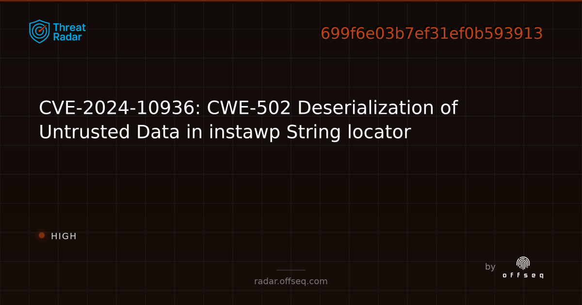 CVE-2024-10936: CWE-502 Deserialization of Untrusted Data in instawp ...