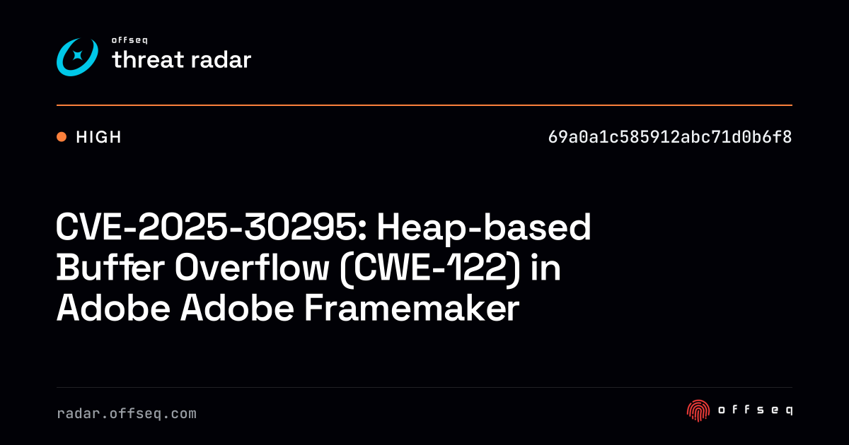 CVE-2025-30295: Heap-based Buffer Overflow (CWE-122) in Adobe Adobe ...