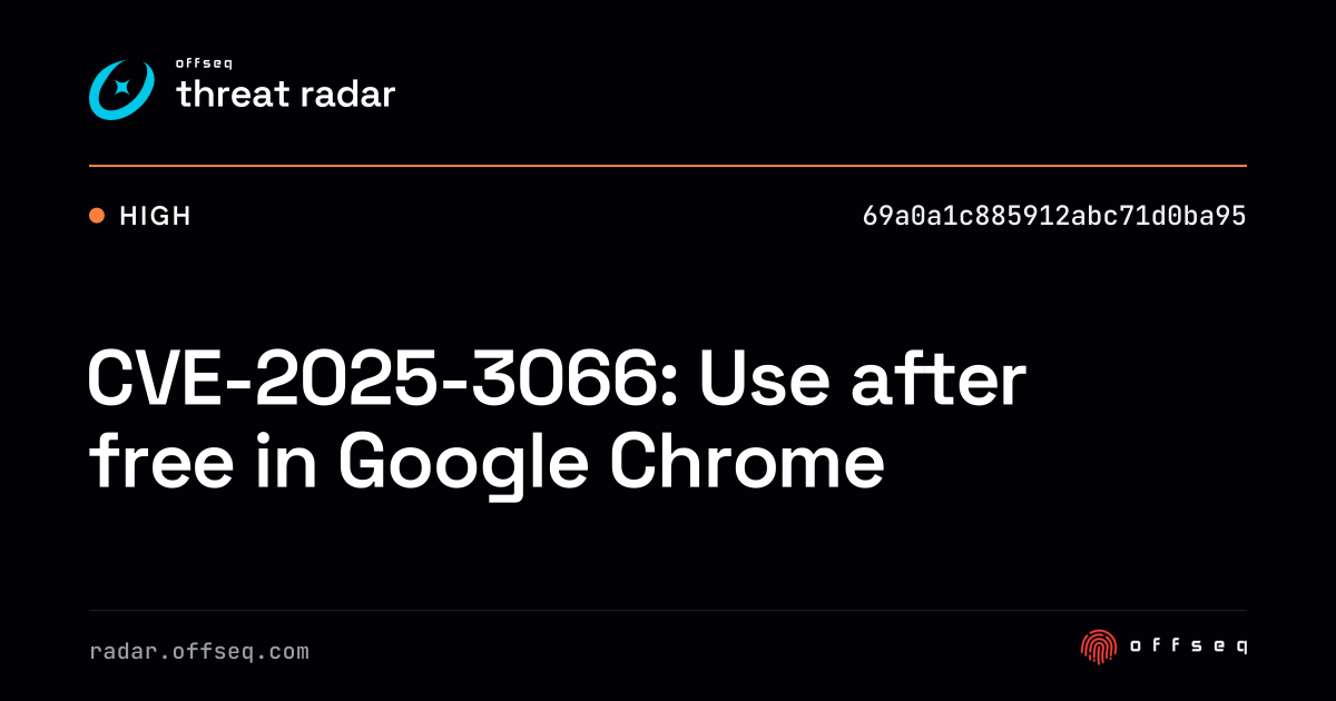 CVE-2025-3066: Use after free in Google Chrome - Live Threat ...