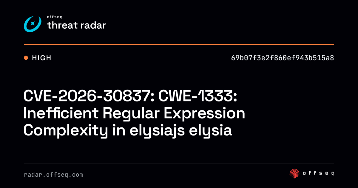CVE-2026-30837: CWE-1333: Inefficient Regular Expression Complexity in ...