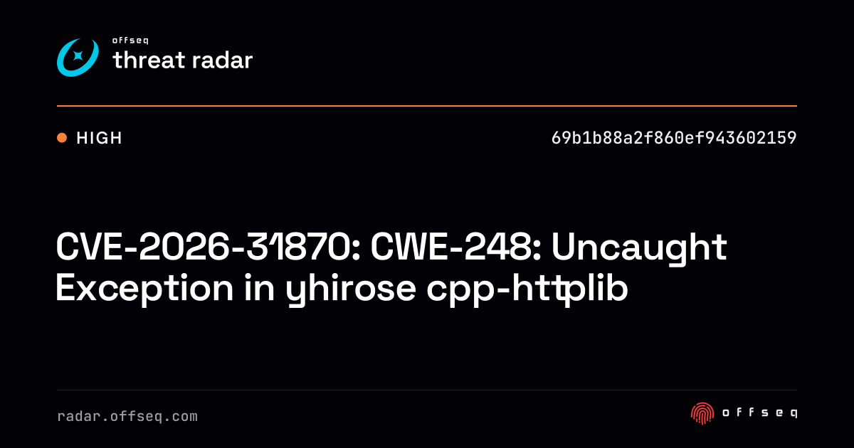 CVE-2026-31870: CWE-248: Uncaught Exception in yhirose cpp-httplib ...