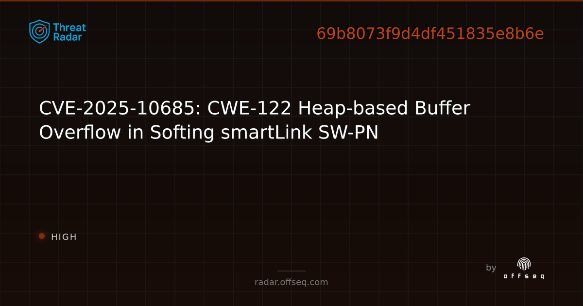 CVE-2025-10685: CWE-122 Heap-based Buffer Overflow in Softing smartLink ...