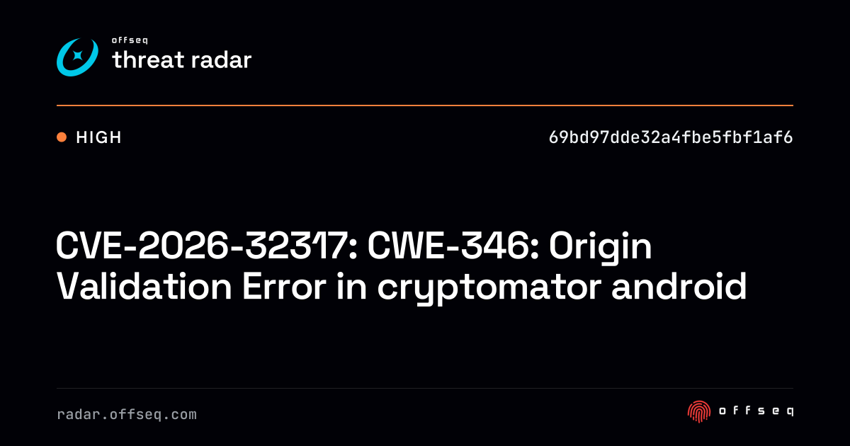 CVE-2026-32317: CWE-346: Origin Validation Error in cryptomator android ...