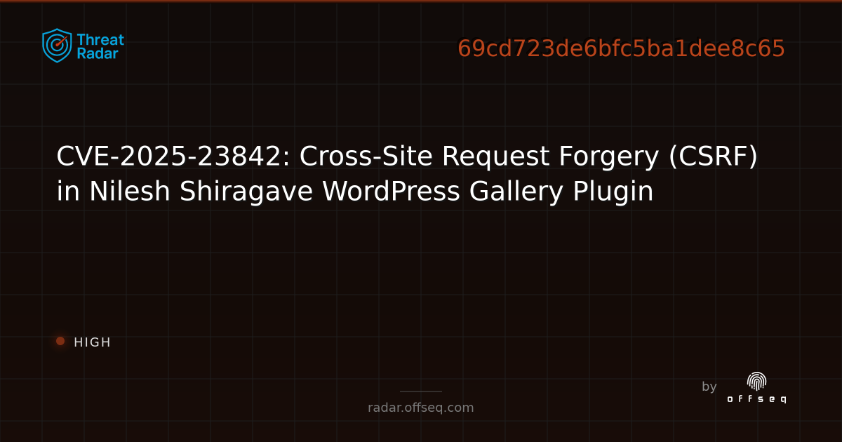 CVE-2025-23842: Cross-Site Request Forgery (CSRF) in Nilesh Shiragave ...