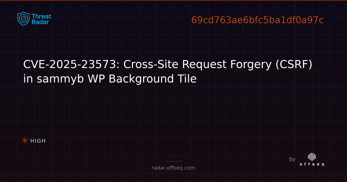CVE-2025-23573: Cross-Site Request Forgery (CSRF) in sammyb WP ...
