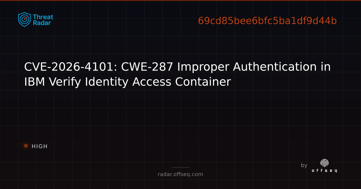 CVE-2026-4101: CWE-287 Improper Authentication in IBM Verify Identity ...