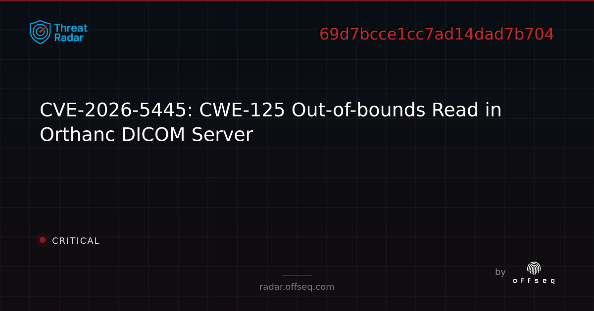 CVE-2026-5445: CWE-125 Out-of-bounds Read in Orthanc DICOM Server ...