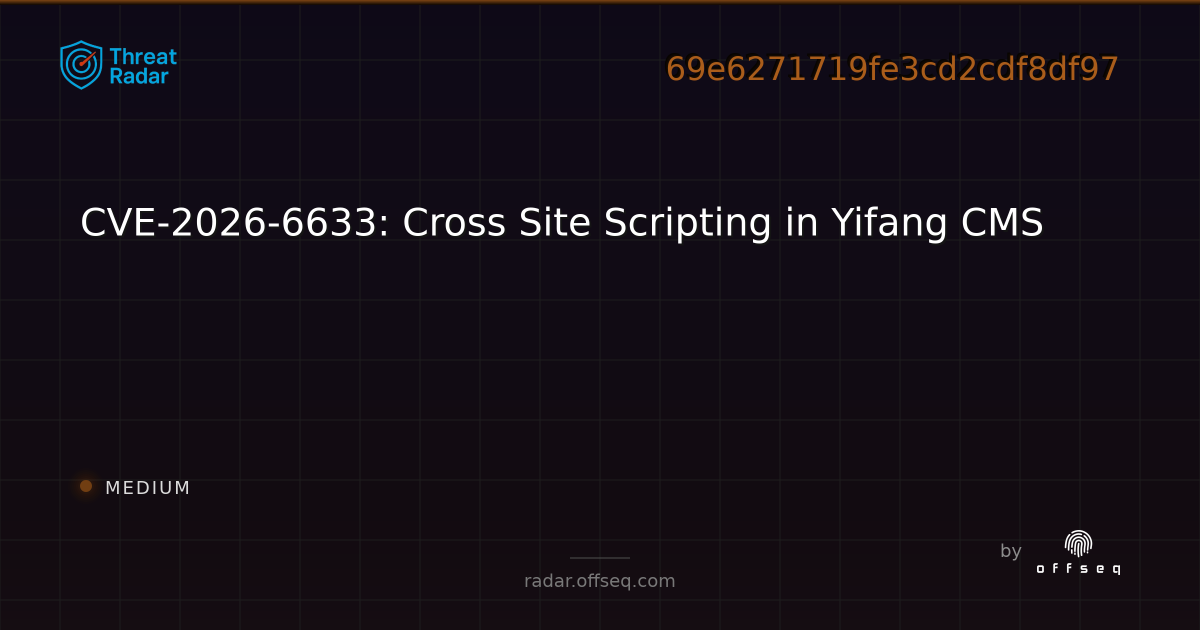 CVE-2026-6633: XSS Vulnerability in Yifang CMS Exposes Users to Remote Attacks