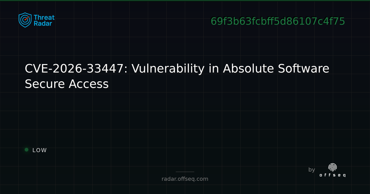 CVE-2026-33447: Vulnerability in Absolute Software Secure… | Threat Radar