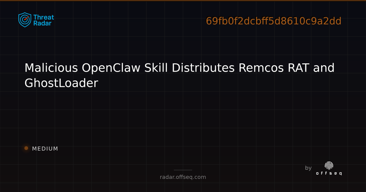 Malicious OpenClaw Skill Distributes Remcos RAT and GhostLoader - Live ...