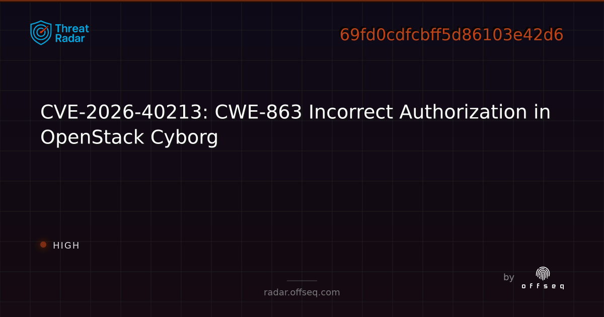 CVE-2026-40213: CWE-863 Incorrect Authorization in OpenStack Cyborg ...