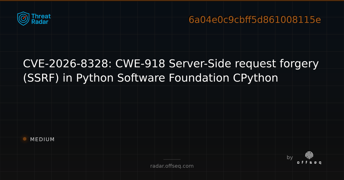 CVE-2026-8328: CWE-918 Server-Side request forgery (SSRF) in Python ...