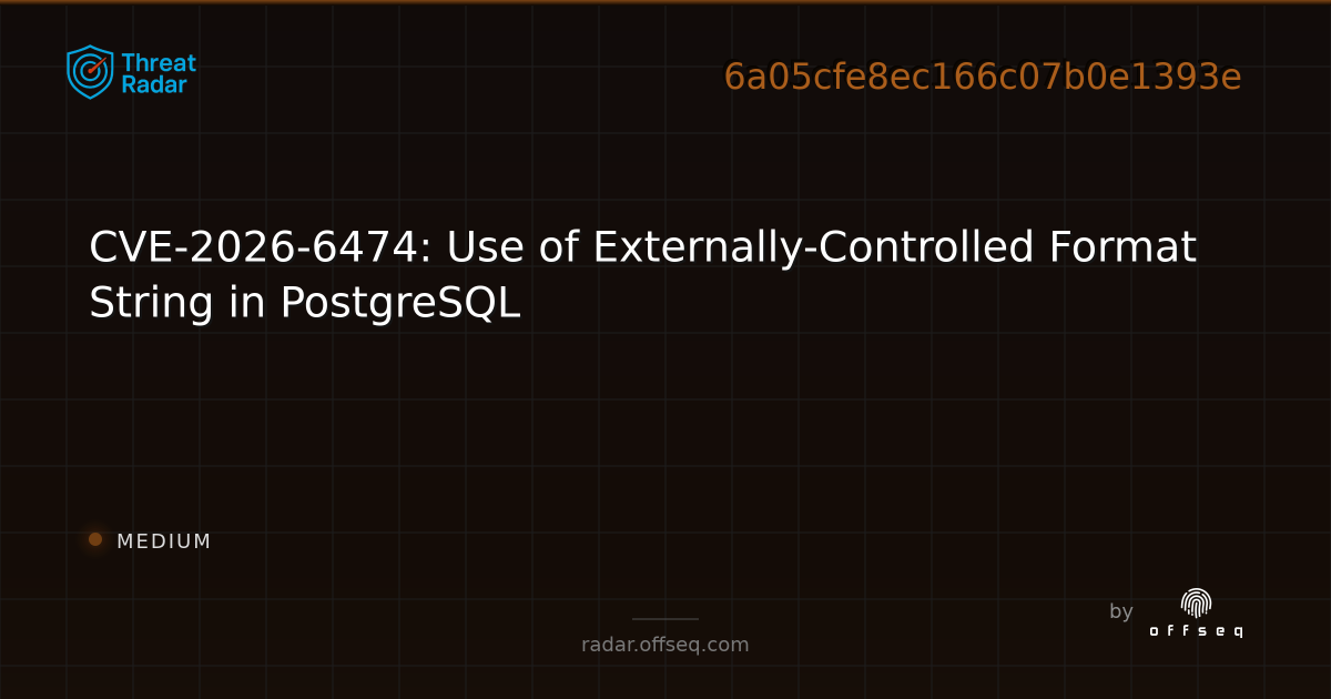 CVE-2026-6474: Use of Externally-Controlled Format String in PostgreSQL ...